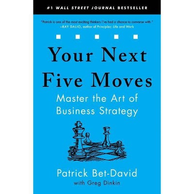 Your Next Five Moves - by  Patrick Bet-David (Paperback)