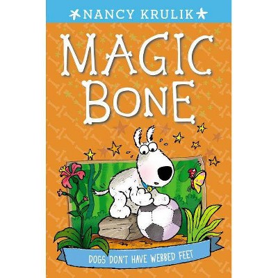 Dogs Don't Have Webbed Feet #7 - (Magic Bone) by  Nancy Krulik (Paperback)