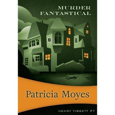 Murder Fantastical - (Henry Tibbett) by  Patricia Moyes (Paperback)