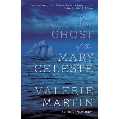 The Ghost of the Mary Celeste - (Vintage Contemporaries) by  Valerie Martin (Paperback)