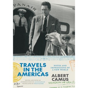 Travels in the Americas - (The France Chicago Collection) by  Albert Camus (Hardcover) - 1 of 1