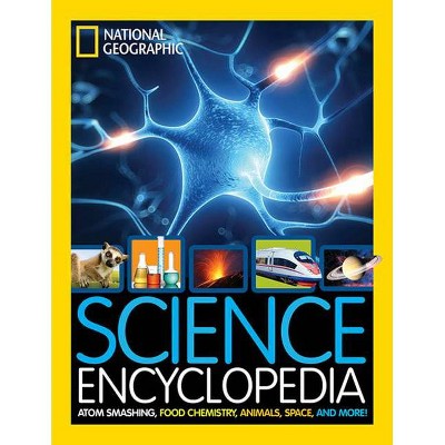 Science Encyclopedia - by  National Geographic Kids (Hardcover)