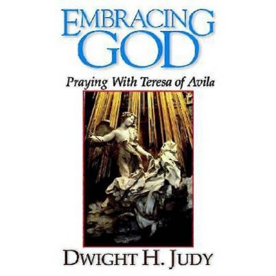 Embracing God - by  Dwight H Judy (Paperback)