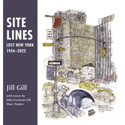 Site Lines - by  Jill Gill (Hardcover)