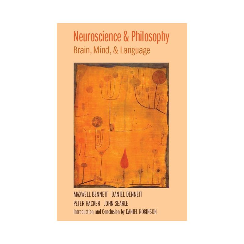 Neuroscience and Philosophy - by  Maxwell Bennett & Daniel Dennett & Peter Hacker & John Searle (Paperback), 1 of 2