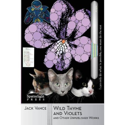 Wild Thyme and Violets and Other Unpublished Works - by  Jack Vance (Paperback)