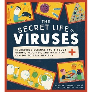 The Secret Life of Viruses - by  Mariona Tolosa Sisteré & Ellas Educan Collective (Hardcover) - 1 of 1