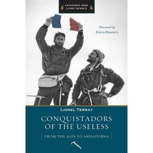 Conquistadors of the Useless - by  Lionel Terray (Paperback) - 1 of 1