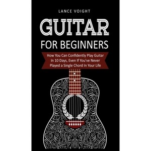 Guitar for Beginners - by Lance Voight - 1 of 1