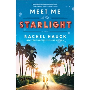 Meet Me at the Starlight - by Rachel Hauck - 1 of 1