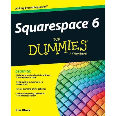 Squarespace 6 for Dummies - (For Dummies) by  Kris Black (Paperback)