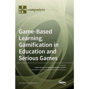 Game-Based Learning, Gamification in Education and Serious Games - (Hardcover) - 1 of 1