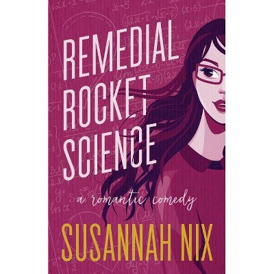 Remedial Rocket Science - by  Susannah Nix (Paperback)