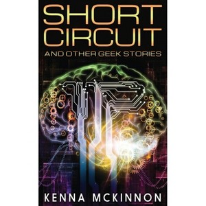 Short Circuit - 2nd Edition by  Kenna McKinnon (Paperback) - 1 of 1