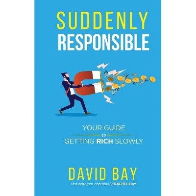 Suddenly Responsible - by  David Bay (Paperback)