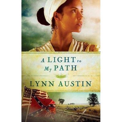 A Light to My Path - (Refiner's Fire) by  Lynn Austin (Paperback)