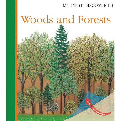 Woods and Forests - (My First Discoveries) by  Ute Fuhr (Hardcover)