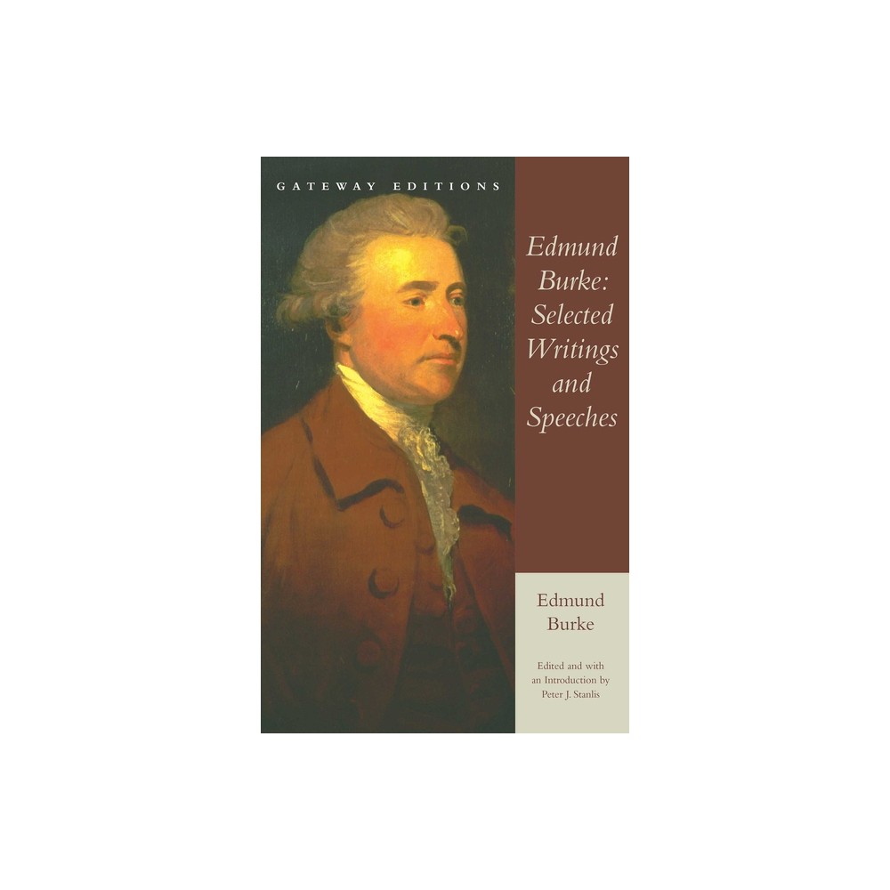 Edmund Burke: Selected Writings and Speeches - (Paperback)