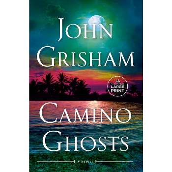Camino Ghosts - Large Print by  John Grisham (Paperback)