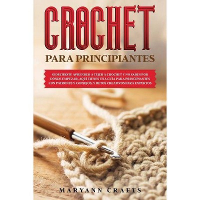 Crochet Para Principiantes - by  Maryann Crafts (Paperback)