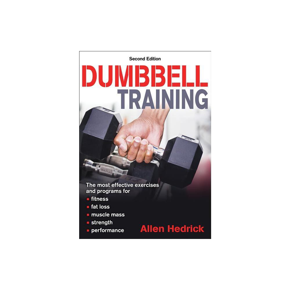 Dumbbell Training - 2nd Edition by Allen Hedrick (Paperback)