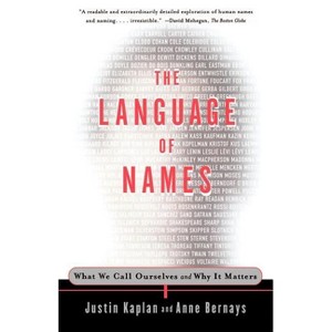 The Language of Names - by  Justin Kaplan & Anne Bernays (Paperback) - 1 of 1