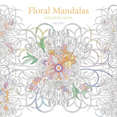 Floral Mandalas Coloring Book - (Calm Coloring: Natural Wonders) by  Sara Muzio (Paperback)