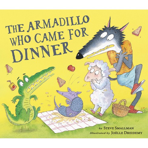 The Armadillo Who Came for Dinner - by  Steve Smallman (Hardcover) - image 1 of 1