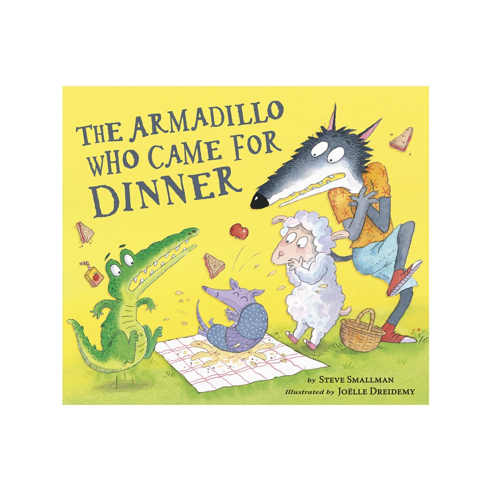 The Armadillo Who Came for Dinner - by Steve Smallman (Hardcover)