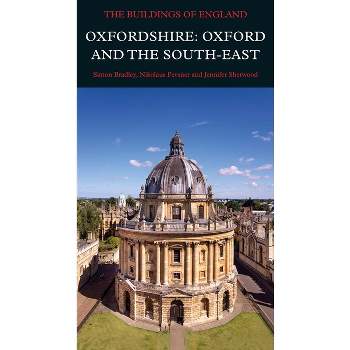 Oxfordshire: Oxford and the South-East - (Pevsner Architectural Guides: Buildings of England) (Hardcover)