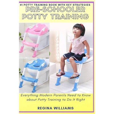 Pre-Schooler Potty Training - by  Regina Williams (Paperback)