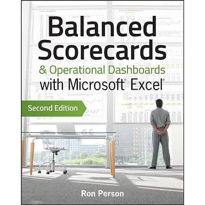 Balanced Scorecards and Operational Dashboards with Microsoft Excel - 2nd Edition by  Ron Person (Paperback)
