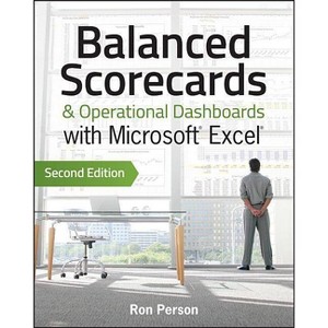 Balanced Scorecards and Operational Dashboards with Microsoft Excel - 2nd Edition by  Ron Person (Paperback) - 1 of 1