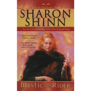 Mystic and Rider - (Twelve Houses Novel) by  Sharon Shinn (Paperback) - 1 of 1