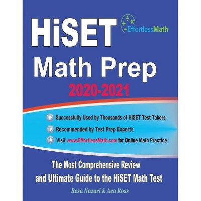 HiSET Math Prep 2020-2021 - by  Ava Ross & Reza Nazari (Paperback)