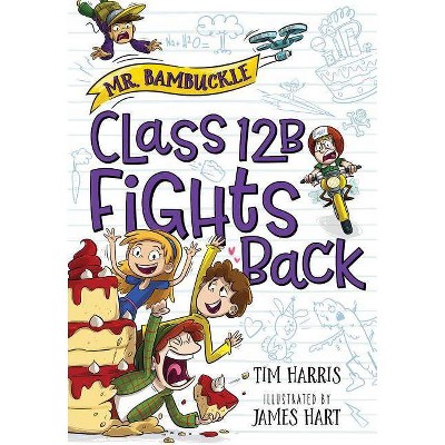 Mr. Bambuckle: Class 12B Fights Back - by  Tim Harris (Paperback)