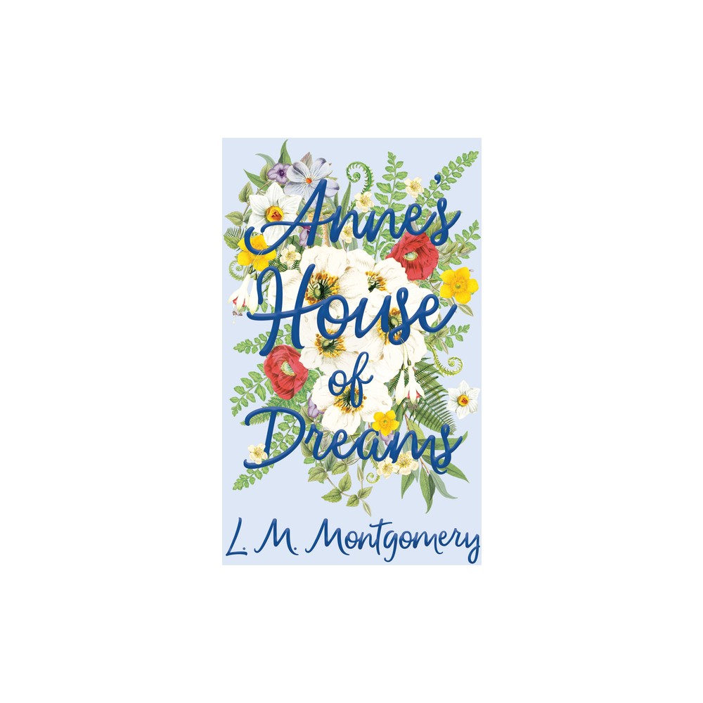 Anne's House of Dreams - (Complete Anne of Green Gables) by L M Montgomery (Paperback)