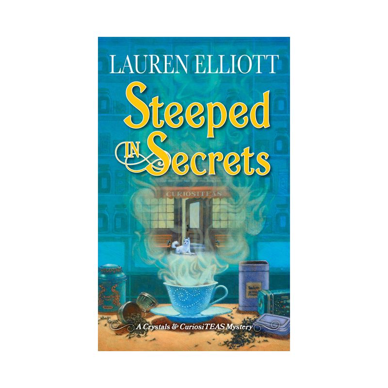Steeped in Secrets - (A Crystals & Curiositeas Mystery) by Lauren Elliott, 1 of 2