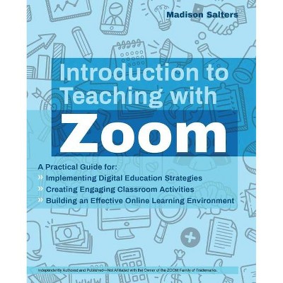 Introduction to Teaching with Zoom - (Books for Teachers) by  Madison Salters (Paperback)