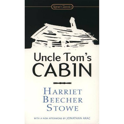 Uncle Tom's Cabin - (Signet Classics) by  Harriet Beecher Stowe (Paperback)