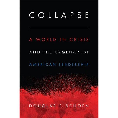 Collapse - by  Douglas E Schoen (Hardcover)