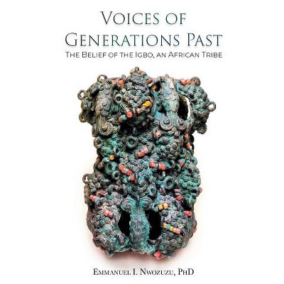 Voices of Generation Past - by  Emmanuel I Nwozuzu (Hardcover)