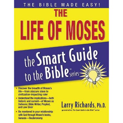 The Life of Moses - (Smart Guide to the Bible) by  Larry Richards (Paperback)