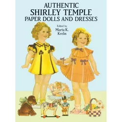 Authentic Shirley Temple Paper Dolls and Dresses - (Dover Celebrity Paper Dolls) by  Marta K Krebs (Paperback)