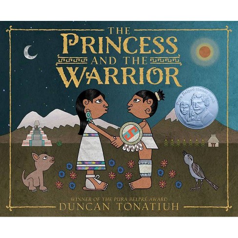 The Princess and the Warrior - by  Duncan Tonatiuh (Hardcover) - image 1 of 1