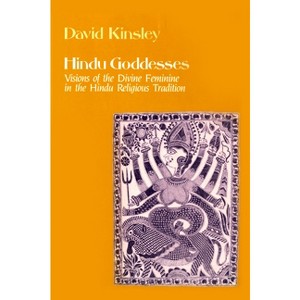 Hindu Goddesses - (Hermeneutics: Studies in the History of Religions) by  David Kinsley (Paperback) - 1 of 1