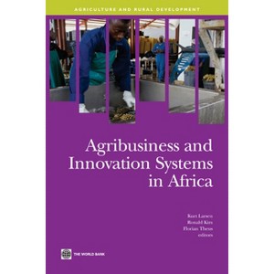 Agribusiness and Innovation Systems in Africa - (Agriculture and Food) by  Kurt Larsen & Ronald Kim & Florian Theus (Paperback) - 1 of 1