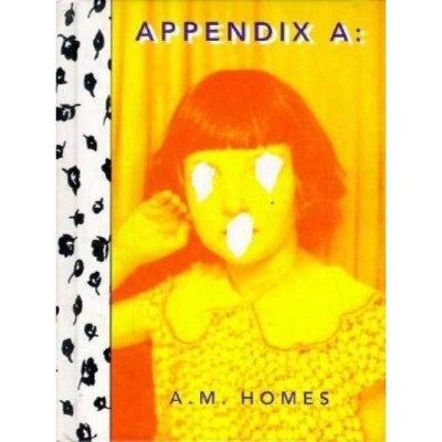 A.M. Homes: Appendix a - (Hardcover)