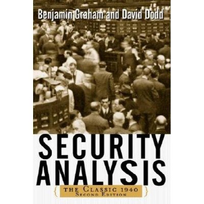 Security Analysis: The Classic 1940 Edition - 2nd Edition by  David Dodd & Benjamin Graham (Hardcover)