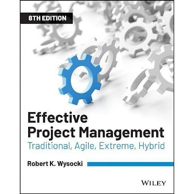 Effective Project Management - 8th Edition by  Robert K Wysocki (Paperback)
